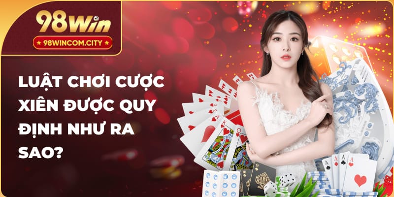 Quy định về luật chơi cược xiên bóng đá hiệu quả