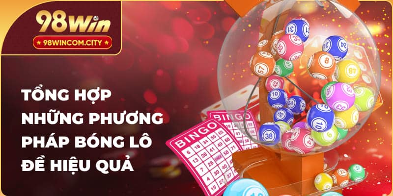  Tổng hợp những phương pháp bóng lô đề hiệu quả